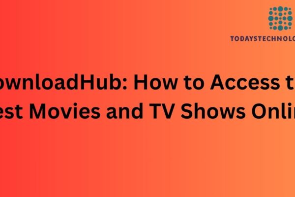 DownloadHub: How to Access the Best Movies and TV Shows Online